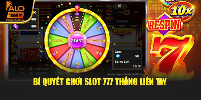 Bí quyết chơi slot 777 thắng liền tay