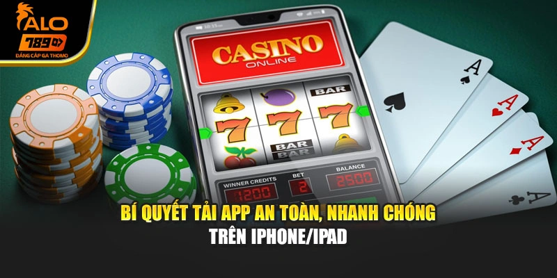 Bí quyết tải app an toàn, nhanh chóng trên iPhone/iPad
