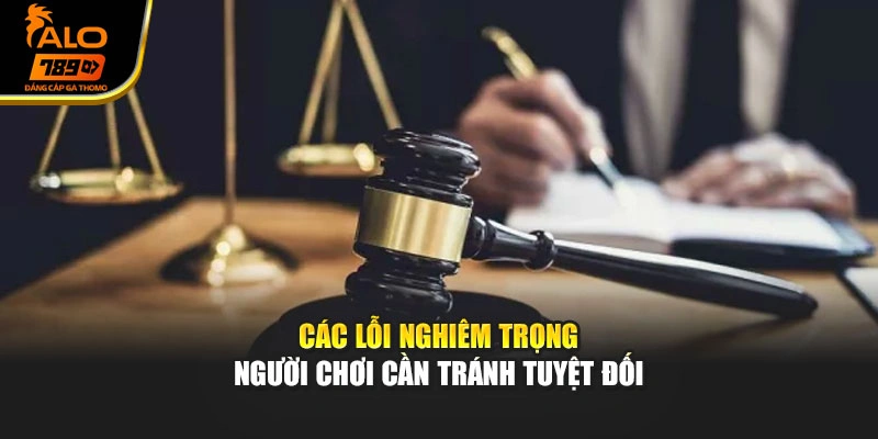 Các lỗi nghiêm trọng người chơi cần tránh tuyệt đối