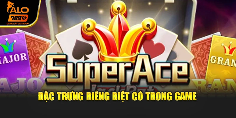 Đặc trưng riêng biệt có trong game
