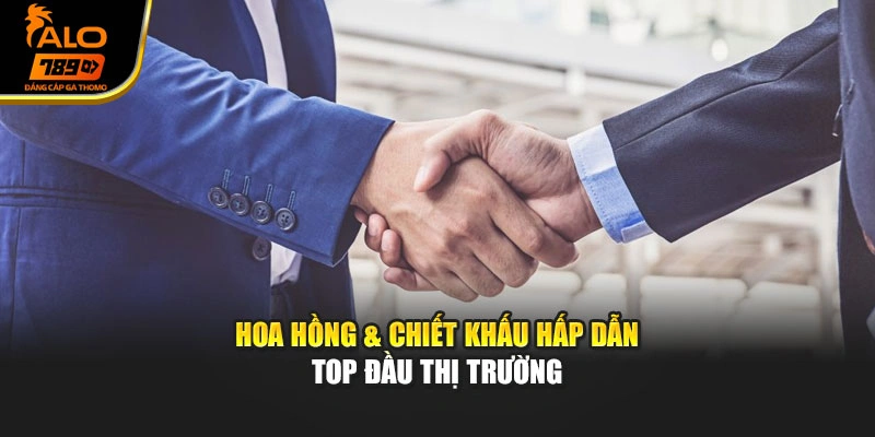 Hoa hồng & chiết khấu hấp dẫn top đầu thị trường