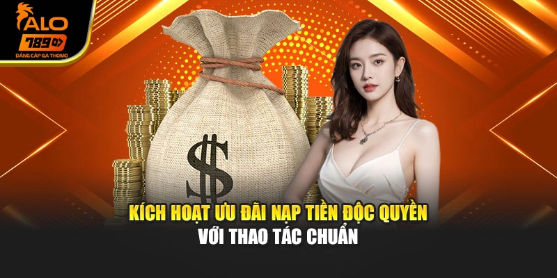 Kích hoạt ưu đãi nạp tiền độc quyền với thao tác chuẩn