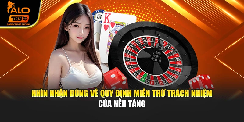 Nhìn nhận đúng về quy định miễn trừ trách nhiệm của nền tảng