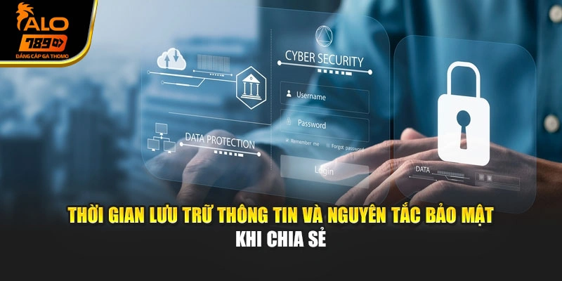 Thời gian lưu trữ thông tin và nguyên tắc bảo mật khi chia sẻ